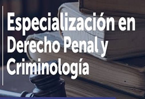  2024- Especialización en Derecho Penal y Criminología